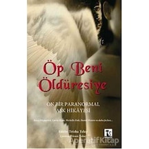 Öp Beni Öldüresiye - Trisha Telep - Karakedi Yayınları