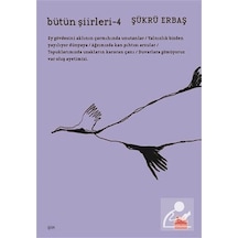 Bütün Şiirleri 4 / Şükrü Erbaş / Şükrü Erbaş