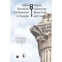 Kilikia Arkeolojisi: Yeni Buluntular ve Yorumlar- Bilgin Kültür Sanat