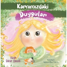 Karnımızdaki Duygular Renkli Resimli 3-8 Yaş / Bahar Şimşek