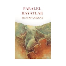 Paralel Hayatlar / Mustafa Okçay