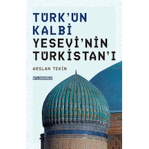 Türk Ün Kalbi Yesevi Nin Türkistan I