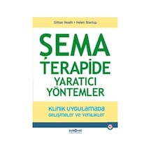 Şema Terapide Yaratıcı Yöntemler - Klinik Uygulamada Gelişmeler ve Yenilikler - Gillian Heath - Psikonet