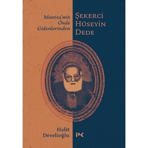 Manisa'nın Önde Gidenlerinden Şekerci Hüseyin Dede - Halit Develioğlu - Profil Kitap