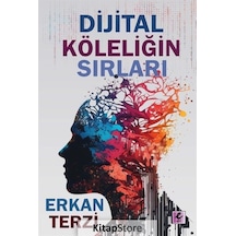 Dijital Köleliğin Sırları / Erkan Terzi
