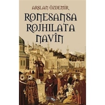 Ronesansa Rojhilata Navîn / Arslan Özdemir