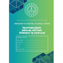 Meslek Lisesi Ve Mesem Öğrencileri İçin İşletmelerde Mesleki Eğitim İş Dosyası