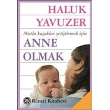 Anne Olmak - Haluk Yavuzer - Remzi Kitabevi