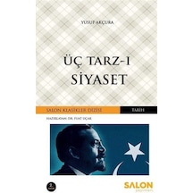 Üç Tarz-I Siyaset / Yusuf Akçura 9786059530873