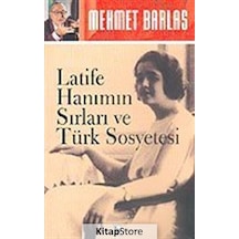 Latife Hanımın Sırları ve Türk Sosyetesi - Mehmet Barlas - Birey Yayıncılık
