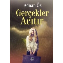 Gerçekler Acıtır - Adnan Öz - Mühür Kitaplığı