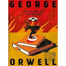 Kitaplar ve Sigaralar - George Orwell - İthaki Yayınları
