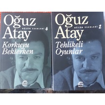 Oğuz Atay / Tehlikeli Oyunlar - Korkuyu Baklerken