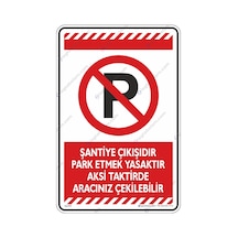Şantiye Çıkışıdır Park Etmek Yasaktır Aracınız Çekilebilir