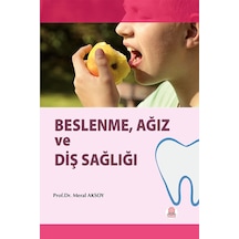 Beslenme Ağız ve Diş Sağlığı - Meral Aksoy - Ankara Nobel Tıp