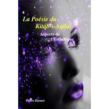 La Poésie Du Kitáb-i-aqdas - Aspects De L'esthétique