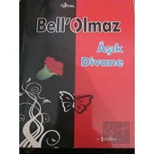 Bell'Olmaz-Şiirler - Aşık Divane - Kültür Ajans Tanıtım ve Organizasyo