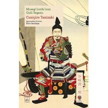 Musaşi Lordu'nun Gizli Yaşamı - Cuniçiro Tanizaki - İthaki Yayınları