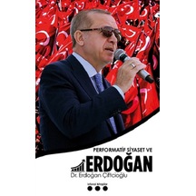 Performatif Siyaset Ve Erdoğan