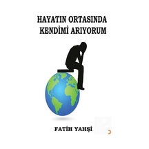 Hayatın Ortasında Kendimi Arıyorum - Fatih Yahşi - Cinius