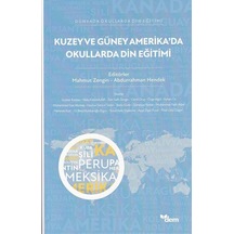 Kuzey Ve Güney Amerika'da Okullarda Din Eğitimi / Mahmut Zengin