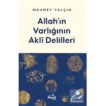 Allah'ın Varlığının Akli Delilleri / Mehmet Yalçın