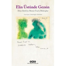 Elin Üstünde Gezsin - İlhan Berk'ten Memet Fuata Mektuplar - Küçük Boy - İlhan Berk - Yapı Kredi Yayınları