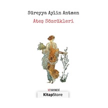 Ateş Sözcükleri - Süreyya Aylin Antmen - Ve Yayınevi