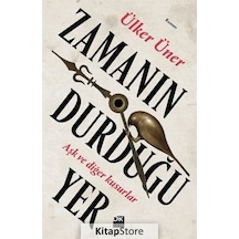 Zamanın Durduğu Yer - Ülker Üner - Doğan Kitap