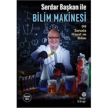 Serdar Başkan İle Bilim Makinesi-99 Soruda Hayat ve Bilim  - Serdar Aksu (Serdar Başkan)  - Hep Kitap