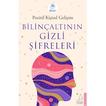 Bilinçaltının Gizli Şifreleri - Pozitif Kişisel Gelişim -  Ayşe Gülen - Destek Yayınları
