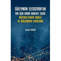 Süleyman Elesgerov'un Tar İçin Daimi Hareket Eseri: Müzikal - Teknik Analiz ve Bağlamaya Uyarlama - İsmail Sözen - Kriter