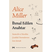 İhmal Edilen Anahtar - Alice Miller - Profil Kitap