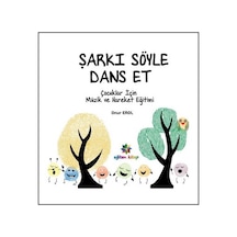 Şarkı Söyle Dans Et - Onur Erol - Eğiten Kitap