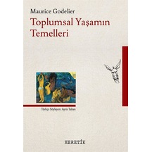 Toplumsal Yaşamın Temelleri / Maurice Godelier