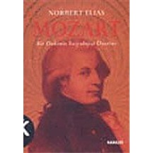 Mozart - Bir Dahinin Sosyolojisi Üzerine - Norbert Elias - Kabalcı Yayınevi