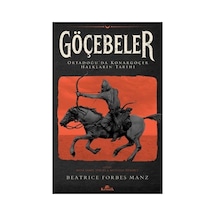 Göçebelerin Tarihi: Ortadoğu Nun Konargöçer Halkları