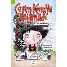Ceren Konuyu Anlamadı - Pelin Güneş - Elma Yayınevi