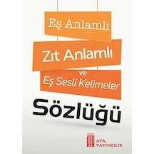 Ata Eş Anlamlı, Zıt Anlamlı ve Eş Sesli Kelimeler Sözlüğü