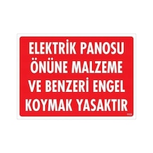 Mey İthalat Elektrik Panosu Önüne Malzeme Ve Benzeri Engel Koymak Yasaktır Uyarı Levhası 25x35 Kod: