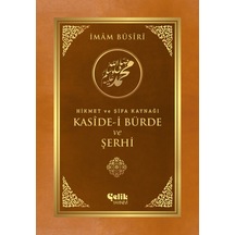 Kaside-i Bürde ve Şerhi-Hikmet ve Şifa Kaynağı - İmam Busiri - Çelik Yayınevi