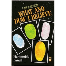 I am Muslim What and How I Believe  - Hekimoğlu İsmail  - Timaş Yayınları