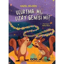 Uçurtma Mı, Uzay Gemisi Mi Yapı Kredi Yayınları Hazel Bilgen