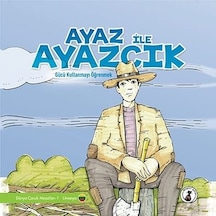 Ayaz ile Ayazcık: Gücü Kullanmayı Öğrenmek - Dünya Çocuk Masalları 1 - Litvanya- Misket Kitap
