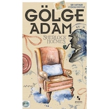 Sherlock Holmes - Gölge Adam - Sir Arthur Conan Doyle - Anonim Yayınları