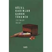 Güzel Kadınlar Çabuk Tükenir / Zeynep Baki
