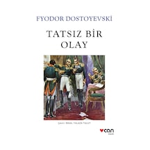Tatsız Bir Olay - Fyodor Mihayloviç Dostoyevski - Can Yayınları -