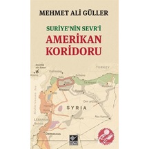 Suriye'Nin Sevri Amerikan Koridoru / Mehmet Ali Güller 9789753439749