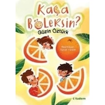 Kaça Bölersin? - Güzin Öztürk - Tudem Yayınları