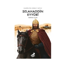 Kudüs'ün İkinci Fatihi: Selahaddin Eyyubi - Meryem Uçar - Genç Erdem